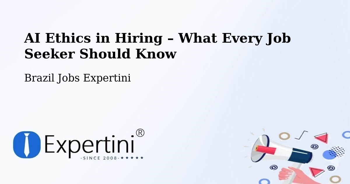 AI Ethics in Recruitment & Hiring – Parauapebas - Parauapebas, Brazil Jobs Expertini