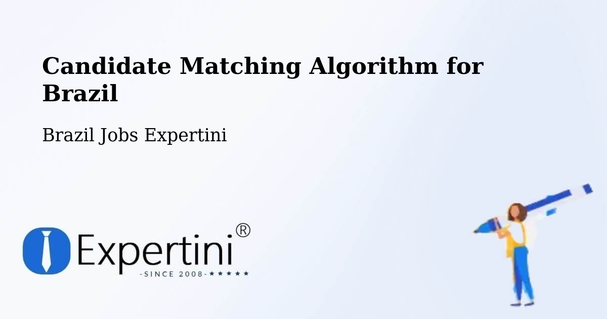 Candidate Matching Algorithm Overview – Parauapebas - Brazil Jobs Expertini