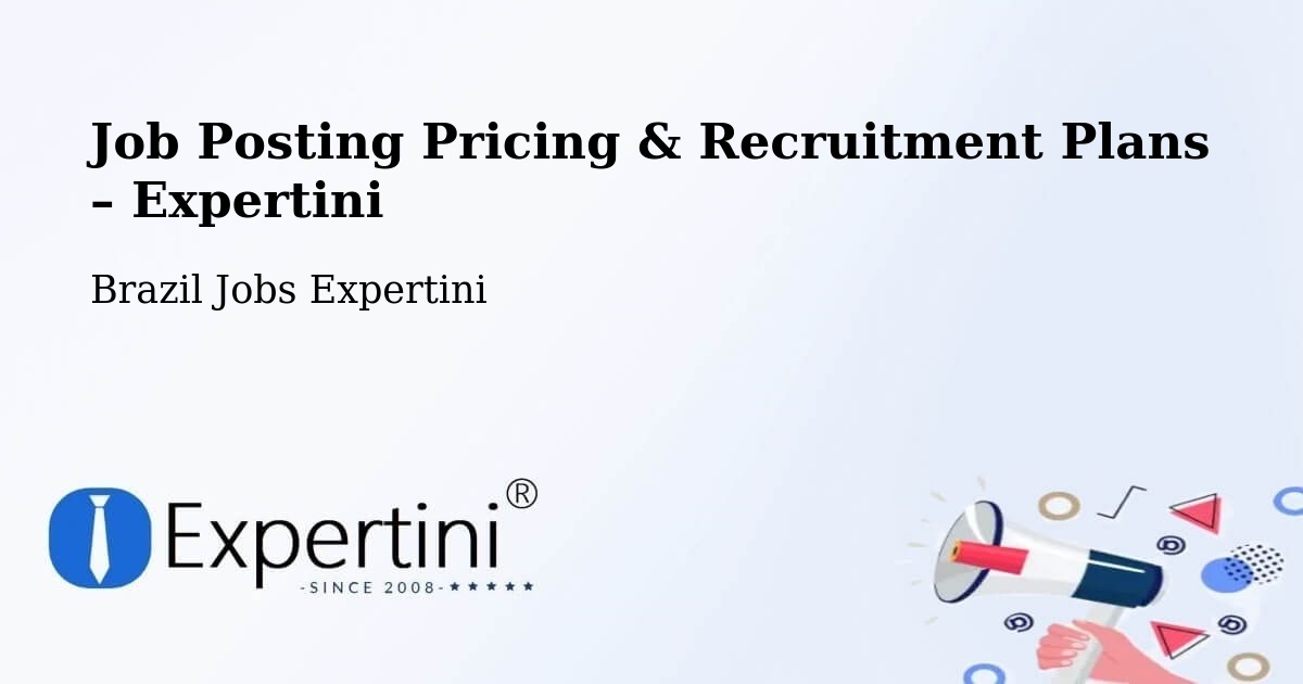 Job Posting Pricing & Recruitment Plans – Parauapebas - Parauapebas, Brazil Jobs Expertini