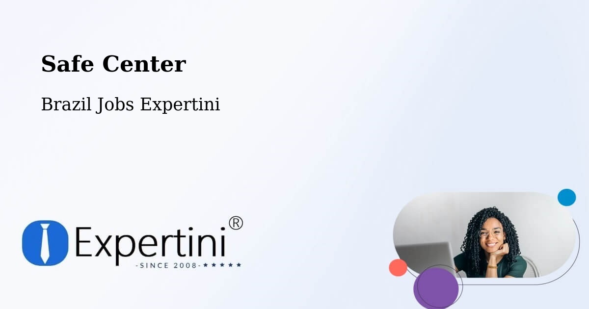 Safety Center – Parauapebas - Brazil Jobs Expertini